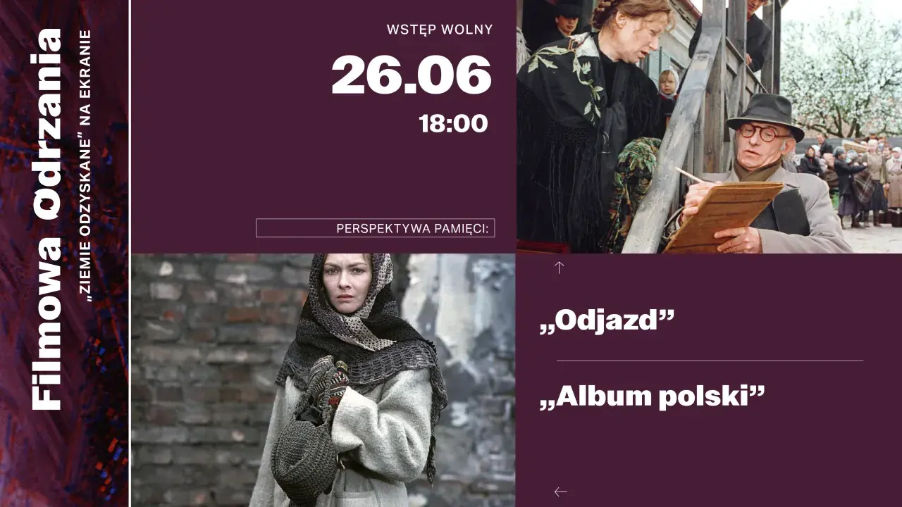 Filmy Jana Rybkowskiego: "Odjazd" i "Album polski" w ramach "Ziemie odzyskane" na ekranie. Wstęp wolny 26.06 o 18:00.